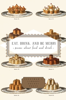 Hardcover Eat, Drink, and Be Merry: Poems about Food and Drink Book