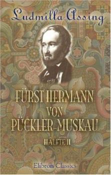 Fürst Hermann von Pückler-Muskau: Hälfte 2 (German Edition)