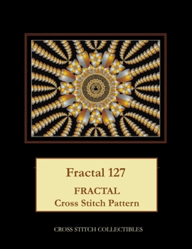 Paperback Fractal 127: Fractal Cross Stitch Pattern [Large Print] Book