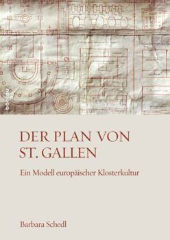 Paperback Der Plan Von St. Gallen: Ein Modell Europaischer Klosterkultur [German] Book