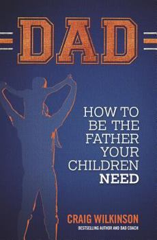 Paperback Dad: How to be the father your children need Book