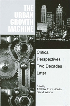Paperback The Urban Growth Machine: Critical Perspectives, Two Decades Later Book