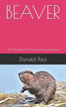 Paperback Beaver: All You Need To Know About Beaver Book