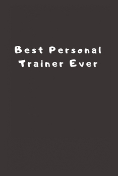 Paperback Best Personal Trainer Ever: Lined Journal, Lined Notebook, Gift ideas Notepad Book