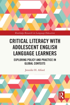 Paperback Critical Literacy with Adolescent English Language Learners: Exploring Policy and Practice in Global Contexts Book