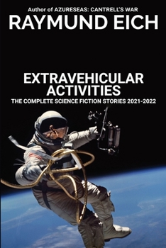Paperback Extravehicular Activities: The Complete Science Fiction Stories 2021-2022 Book