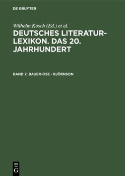 Deutsches Literatur-Lexikon: Das 20. Jahrhundert: Biographisches-Bibliographisches Handbuch