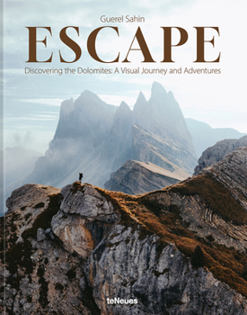 Escape Discovering the Dolomites. A Visual Journey and Adventures /anglais/allemand