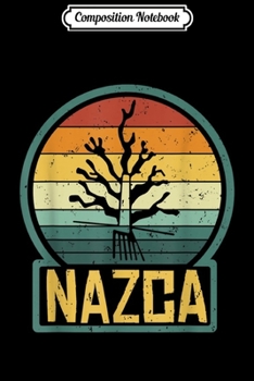 Composition Notebook: Nazca Lines Tree of Life Alien UFO Ancient Peru Archeology  Journal/Notebook Blank Lined Ruled 6x9 100 Pages