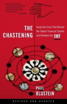 Paperback The Chastening: Inside the Crisis That Rocked the Global Financial System and Humbled the IMF Book