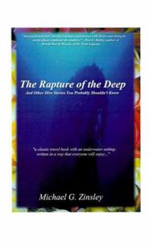 Paperback The Rapture of the Deep: And Other Dive Stories You Probably Shouldn't Know Book