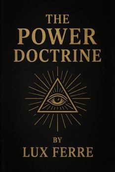 The Power Doctrine: Laws of Fear: Power, Control, and Human Behavior