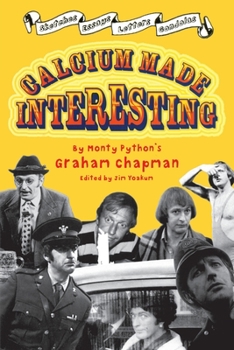 Paperback Calcium Made Interesting: Sketches, Letters, Essays & Gondolas Book