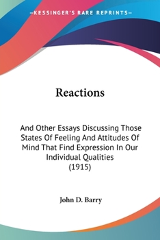 Paperback Reactions: And Other Essays Discussing Those States Of Feeling And Attitudes Of Mind That Find Expression In Our Individual Qualities (1915) Book
