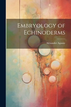 Paperback Embryology of Echinoderms Book