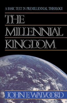 Paperback The Millennial Kingdom: A Basic Text in Premillennial Theology Book