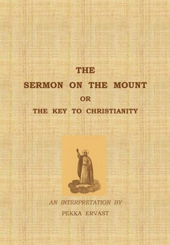 Paperback The Sermon on the Mount or the Key to Christianity Book