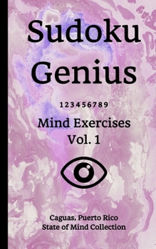 Paperback Sudoku Genius Mind Exercises Volume 1: Caguas, Puerto Rico State of Mind Collection Book