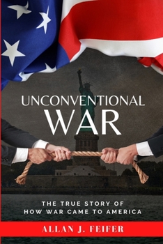 Paperback Unconventional War: The True Story of How War Came to America Book