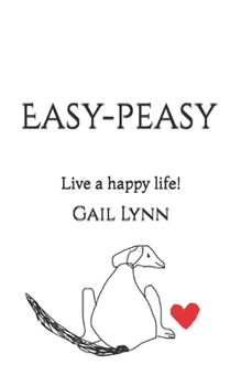 Easy-Peasy: Live a happy life!