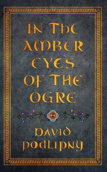 In the Amber Eyes of the Ogre (Unmapped Realms)