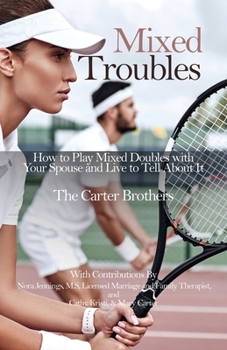 Paperback Mixed Troubles: How to Play Mixed Doubles with Your Spouse and Live to Tell About It Book