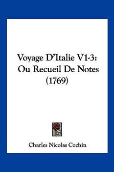 Paperback Voyage D'Italie V1-3: Ou Recueil de Notes (1769) [French] Book