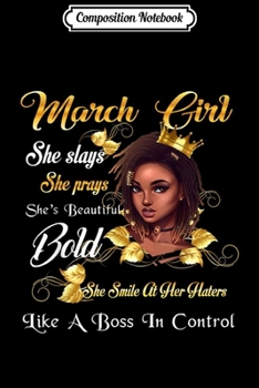 Paperback Composition Notebook: March Girl She Slays She Prays She's Beautiful Journal/Notebook Blank Lined Ruled 6x9 100 Pages Book