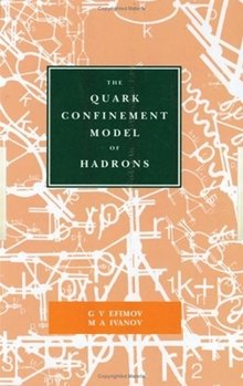 Hardcover The Quark Confinement Model of Hadrons Book