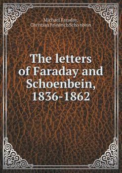 Paperback The letters of Faraday and Schoenbein, 1836-1862 Book