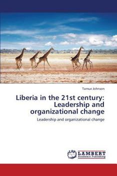 Paperback Liberia in the 21st Century: Leadership and Organizational Change Book