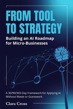 Paperback From Tool to Strategy: Building an AI Roadmap for Micro-Businesses Book