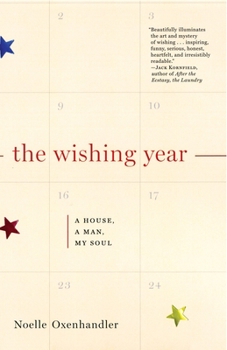 Paperback The Wishing Year: The Wishing Year: A House, a Man, My Soul Book