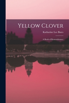 Paperback Yellow Clover; a Book of Remembrance Book