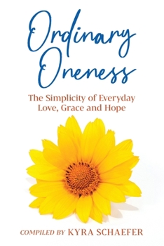 Paperback Ordinary Oneness: The Simplicity of Everyday Love, Grace and Hope Book