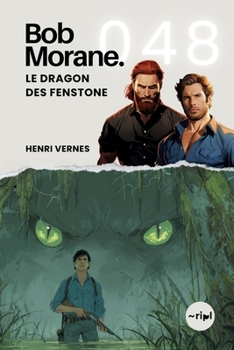 Bob Morane - Le Dragon des Fenstone: Tome 048 (Saga Bob Morane : Voyages, Récits et Aventures) (French Edition)