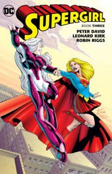 Supergirl: Book Three (Supergirl - Book #3 of the Supergirl by Peter David