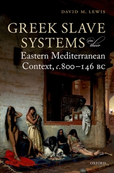 Hardcover Greek Slave Systems in Their Eastern Mediterranean Context, C.800-146 BC Book