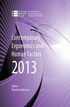 Paperback Contemporary Ergonomics and Human Factors 2013: Proceedings of the international conference on Ergonomics & Human Factors 2013, Cambridge, UK, 15-18 A Book