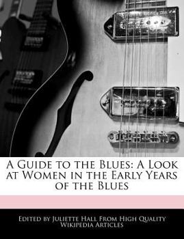 Paperback A Guide to the Blues: A Look at Women in the Early Years of the Blues Book