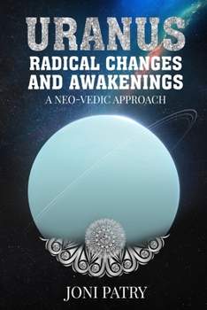 Paperback Uranus: Radical Changes and Awakenings: A NEO-VEDIC Approach Book