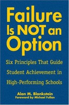 Hardcover Failure Is Not an Option(tm): Six Principles That Guide Student Achievement in High-Performing Schools Book