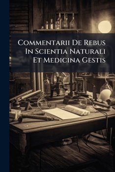 Paperback Commentarii De Rebus In Scientia Naturali Et Medicina Gestis Book