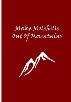 Paperback Make Molehills Out Of Mountains: Collectible Notebook (Red) Book