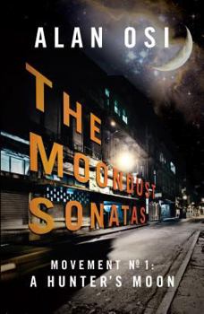 Paperback The Moondust Sonatas: Movement No. 1, a Hunters Moon Book