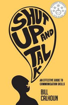 Paperback Shut Up And Talk: An Effective Guide To Communication Skills Book