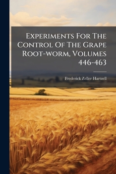 Paperback Experiments For The Control Of The Grape Root-worm, Volumes 446-463 Book