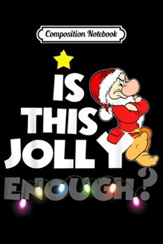 Paperback Composition Notebook: Is this jolly enough Grumpy Dwarf Christmas Gift Journal/Notebook Blank Lined Ruled 6x9 100 Pages Book