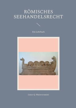 Paperback Römisches Seehandelsrecht: Ein Lehrbuch [German] Book