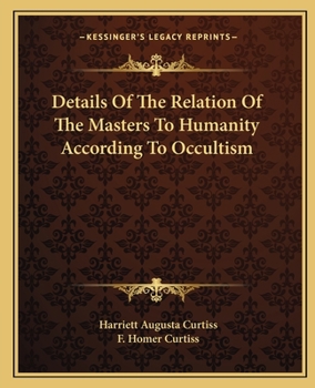 Paperback Details Of The Relation Of The Masters To Humanity According To Occultism Book